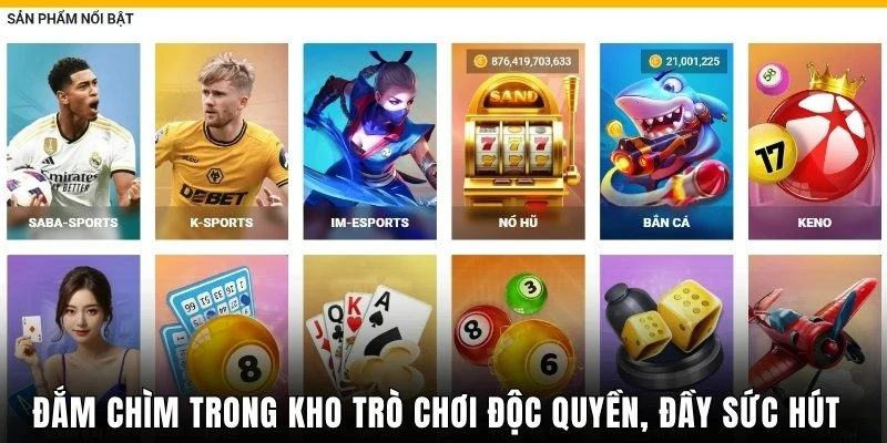 Đắm chìm trong kho trò chơi độc quyền, đầy sức hút