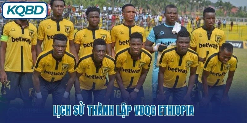 Lịch sử thành lập VĐQG Ethiopia