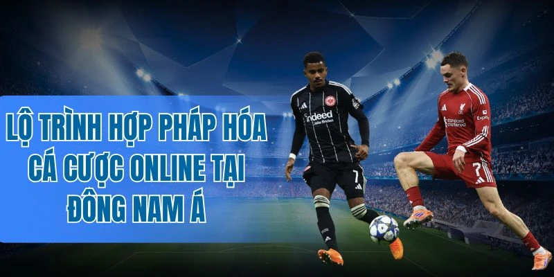 Công nghệ đóng vai trò quan trọng đối với lộ trình hợp pháp hóa cá cược